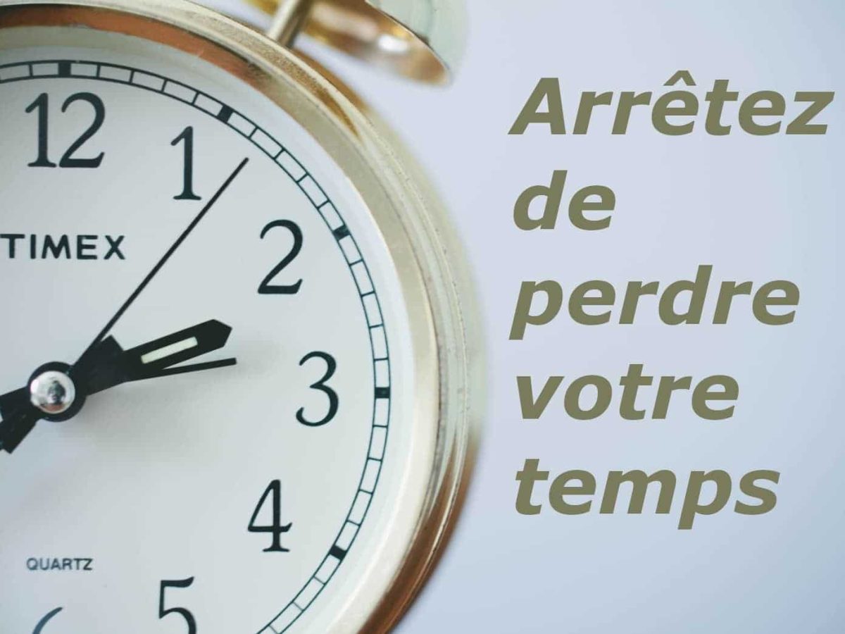 Rachetez Le Temps Car Les Jours Sont Mauvais Arrêter de perdre son temps ! Pour les entrepreneurs et managers
