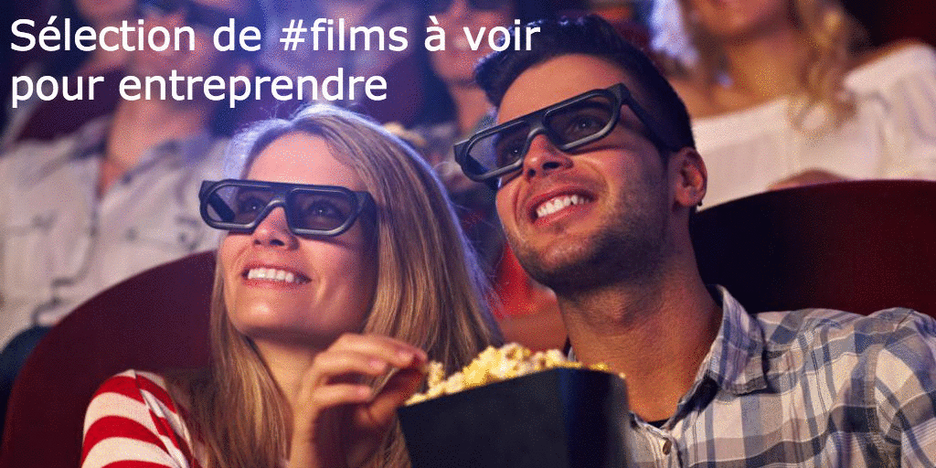 FILM A VOIR POUR ENTREPRENDRE