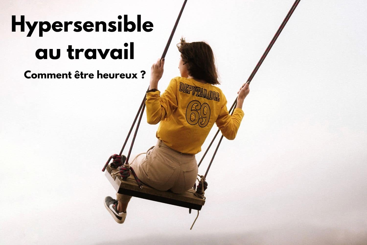 Hypersensible au travail : comment tirer parti de son hypersensibilité pour entreprendre ?